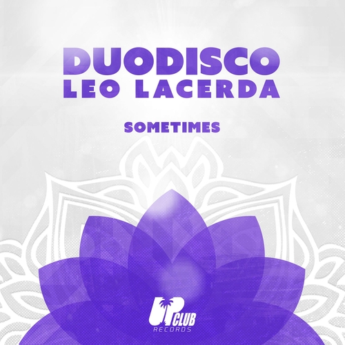 Leo Lacerda, Duodisco - Sometimes (Extended Mix) [UCR201D]